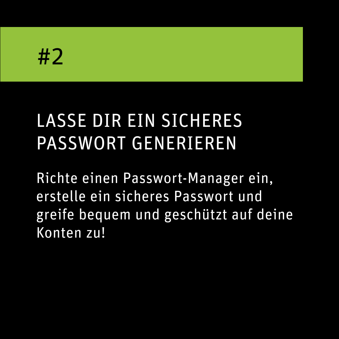 Bild auf schwarzem Hintergrund mit dem Text „#2 Lasse dir ein sicheres Passwort generieren“ und einem Hinweis auf Passwort-Manager